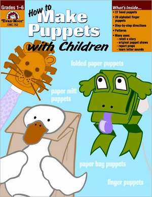 How to Make Puppets with Children: Grades 1-6 de Joy Evans