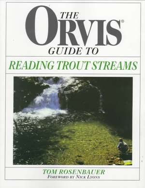 Orvis Guide to Reading Trout Streams de Tom Rosenbauer