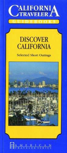 Discover California - Selected Short Outings de Eric Adams