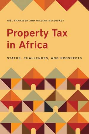 Property Tax in Africa – Status, Challenges, and Prospects de Riël Franzsen