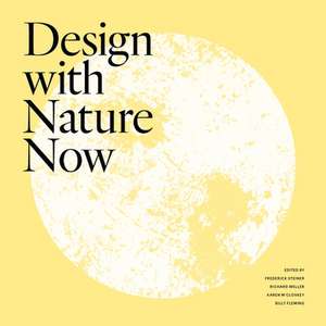 Design with Nature Now de Frederick Steiner