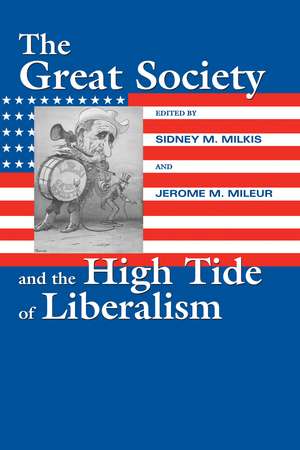 The Great Society and the High Tide of Liberalism de Sidney M. Milkis