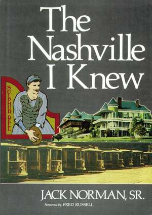 The Nashville I Knew de Jack Norman