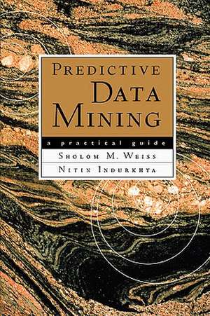 Predictive Data Mining: A Practical Guide de Sholom M. Weiss