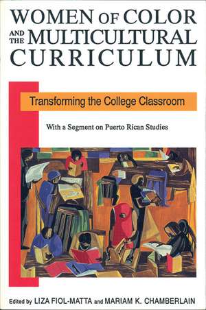 Women of Color and the Multicultural Curriculum: Transforming the College Classroom de Liza Fiol-Matta