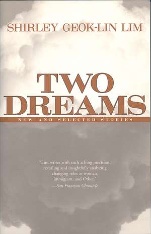 Two Dreams: New and Selected Stories de Shirley Geok-lin Lim