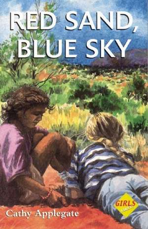 Red Sand, Blue Sky de Cathy Applegate