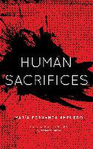 Human Sacrifices de María Fernanda Ampuero