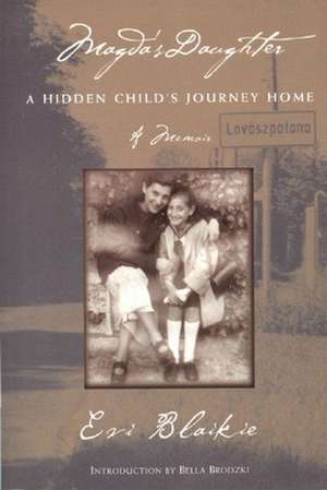 Magda's Daughter: A Hidden Child's Journey Home de Evi Blaikie