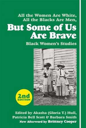 But Some Of Us Are Brave (2nd Ed.): Black Women's Studies de Gloria T Hull