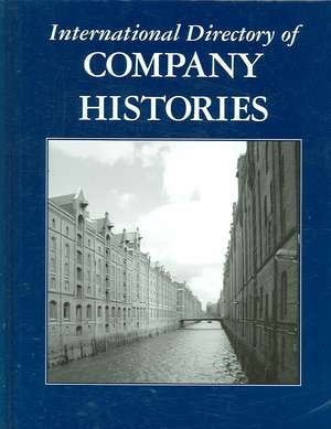 International Directory of Company Histories de Tina Grant