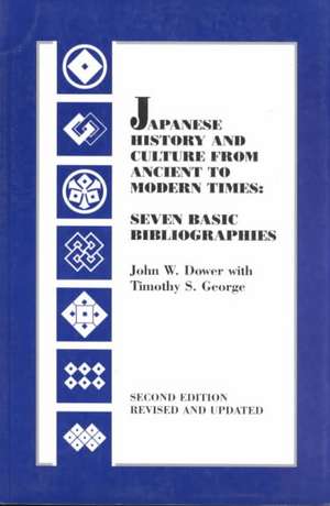 Japanese History and Culture from Ancient to Modern Times: Seven Basic Bibliographies de John W. Dower