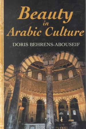 Beauty in Arabic Culture de Doris Behrens-Abouseif