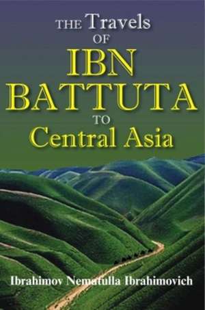 The Travels of Ibn Battuta to Central Asia de Ibn Batuta