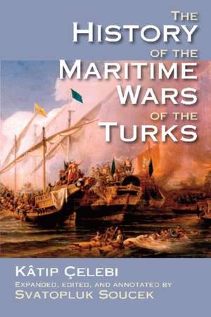 The History of the Maritime Wars of the Turks de Katip Celebi