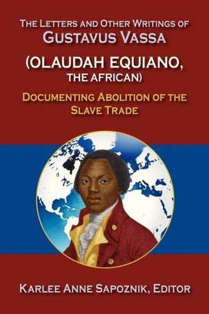 The Letters and Other Writings of Gustav Vassaus de Olaudah Equiano