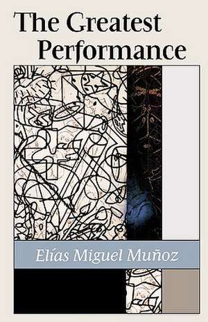 The Greatest Performance de Elias Miguel Munoz