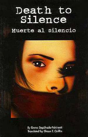 Death to Silence/Muerte Al Silencio de Emma Sepulveda-Pulvirenti