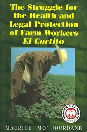 The Struggle for the Health and Legal Protection of Farm Workers: El Cortito de Maurice Jourdane