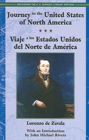 Journey to the United States of North America / Viaje a Los Estados Unidos del Norte de America de Lorenzo de Zavala