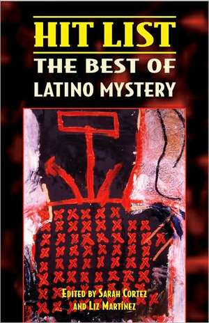 Hit List: The Best of Latino Mystery de Sarah Cortez