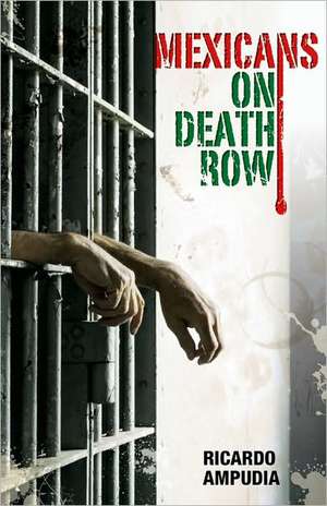 Mexicans on Death Row de Ricardo Ampudia