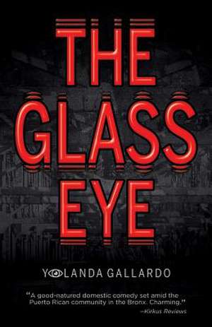 The Glass Eye de Yolanda Gallardo