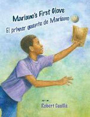 Mariano's First Glove / El Primer Guante de Mariano de Robert Casilla