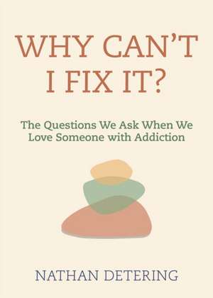 Why Can't I Fix It? de Nathan Detering