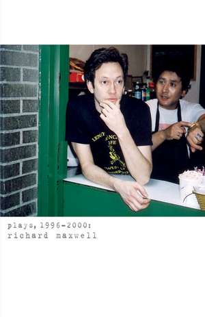 Plays, 1996-2000 (Maxwell) de Richard Maxwell