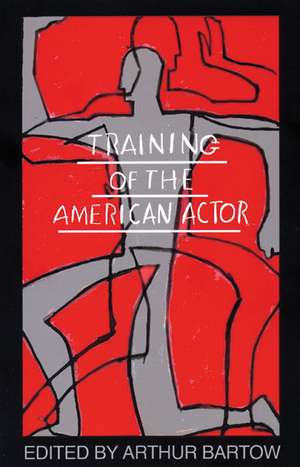 Training of the American Actor de Arthur Bartow