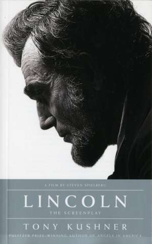 Lincoln: The Screenplay de Tony Kushner
