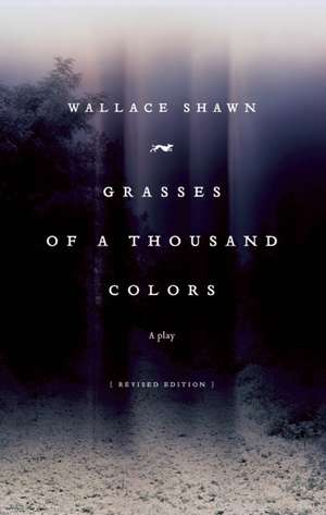 Grasses of a Thousand Colors de Wallace Shawn