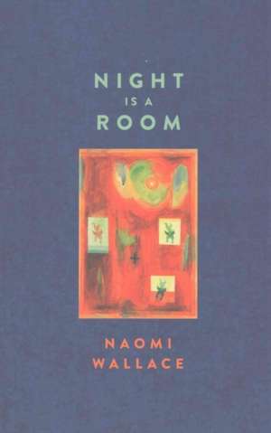 Night Is a Room: The Theatre Writings of Tadashi Suzuki de Naomi Wallace