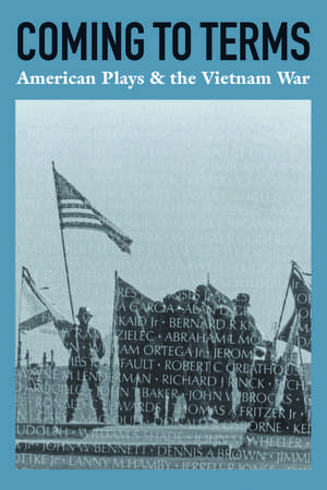 Coming to Terms: American Plays & the Vietnam War de Jr. James Reston