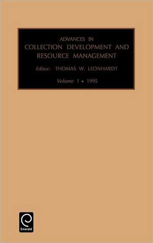 Advances in Collection development and resource management de Thomas W. Leonhardt