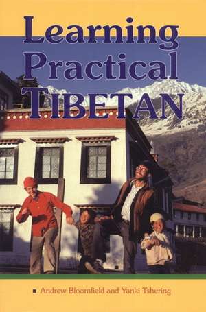 Learning Practical Tibetan de Andrew Bloomfield