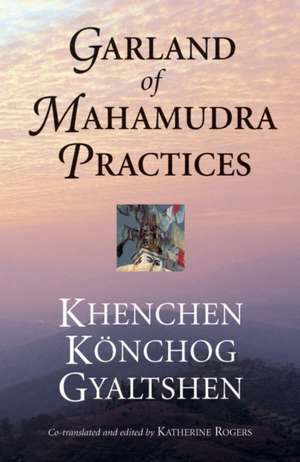 Garland of Mahamudra Practices de Kunga Rinchen