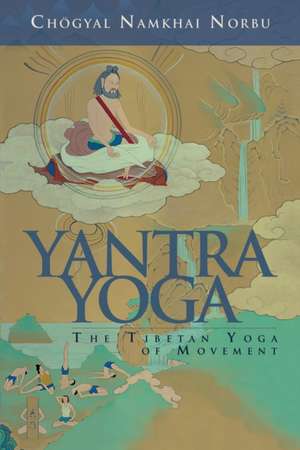 Yantra Yoga: A Commentary on Vairocana's the Union of the Sun and Moon de Chogyal Namkhai Norbu