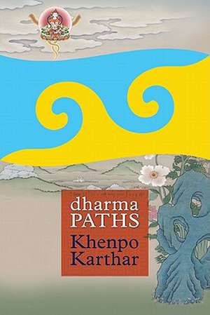 Dharma Paths de Khenpo Karthar