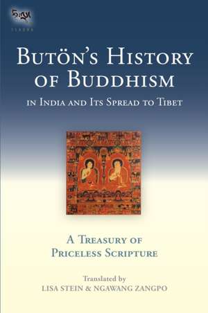 Buton's History of Buddhism in India and Its Spread to Tibet: A Treasury of Priceless Scripture de Buton Richen Drup