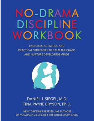 No-Drama Discipline Workbook de Daniel J Siegel