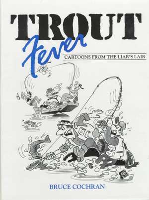 Trout Fever de Bruce Cochran