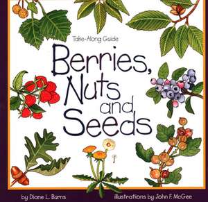 Berries, Nuts, and Seeds de Diane Burns