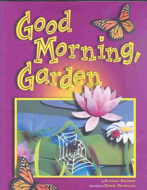 Good Morning, Garden de Barbara Brenner