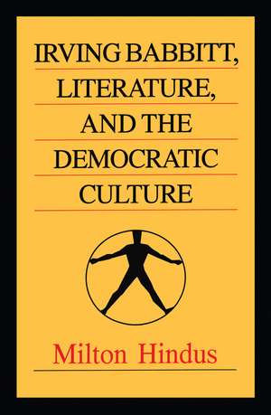 Irving Babbitt, Literature and the Democratic Culture de Milton Hindus