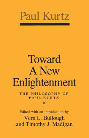 Toward a New Enlightenment: Philosophy of Paul Kurtz de Paul Kurtz