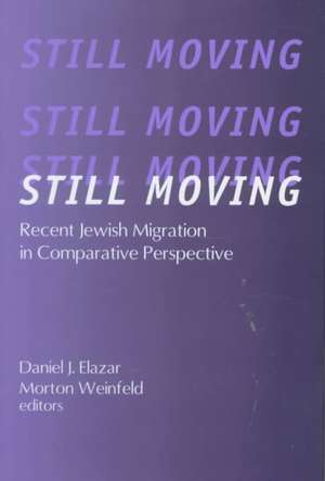 Still Moving: Recent Jewish Migration in Comparative Perspective de Morton Weinfeld