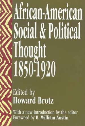 African-American Social and Political Thought: 1850-1920 de Howard Brotz