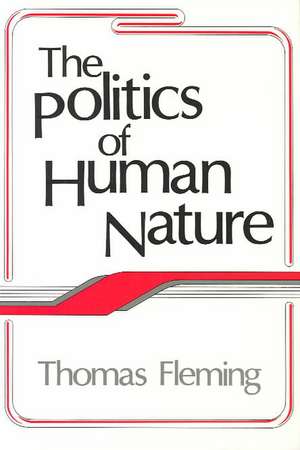 The Politics of Human Nature de Thomas Fleming